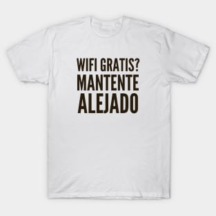 Ciberseguridad Wifi Gratis Mantente Alejado T-Shirt